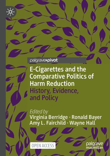 E-Cigarettes and the Comparative Politics of Harm Reduction: History, Evidence, and Policy (PDF/EPUB Version)
