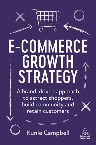 E-Commerce Growth Strategy: A Brand-Driven Approach to Attract Shoppers, Build Community and Retain Customers [Team-IRA] (PDF/EPUB Version)
