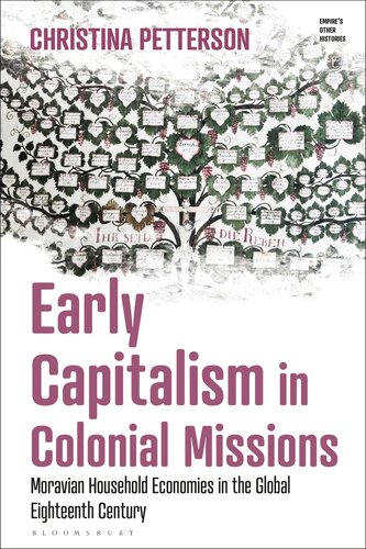 Early Capitalism in Colonial Missions: Moravian Household Economies in the Global Eighteenth Century (PDF/EPUB Version)
