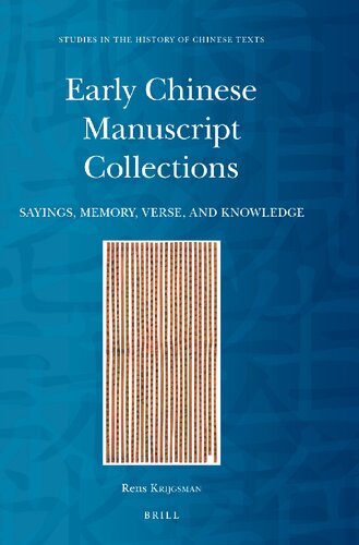 Early Chinese Manuscript Collections: Sayings, Memory, Verse, and Knowledge (PDF/EPUB Version)
