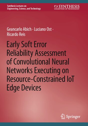 Early Soft Error Reliability Assessment of Convolutional Neural Networks Executing on Resource-Constrained IoT Edge Devices (PDF/EPUB Version)
