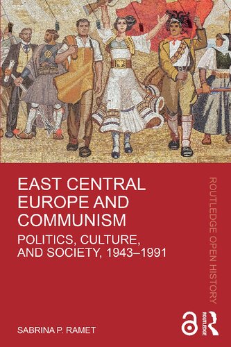East Central Europe and Communism: Politics, Culture, and Society, 1943–1991 (PDF/EPUB Version)
