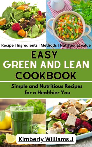 Easy Green And Lean Cookbook: Simple and Nutritious Recipes for a Healthier You (PDF/EPUB Version)
