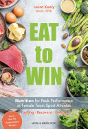 Eat to Win: Nutrition for Peak Performance in Female Team Sport Athletes (PDF/EPUB Version)
