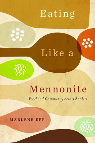 Eating Like a Mennonite: Food and Community across Borders (PDF/EPUB Version)
