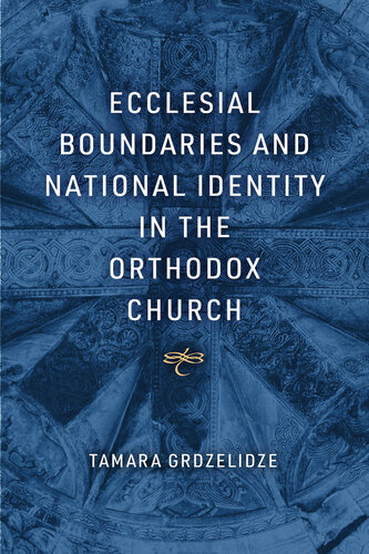 Ecclesial Boundaries and National Identity in the Orthodox Church (PDF/EPUB Version)
