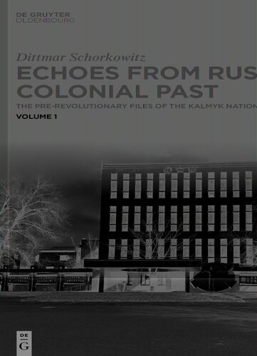 Echoes from Russia's Colonial Past: The Pre-revolutionary Files of the Kalmyk National Archive (PDF/EPUB Version)
