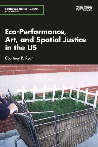Eco-Performance, Art, and Spatial Justice in the US (PDF/EPUB Version)
