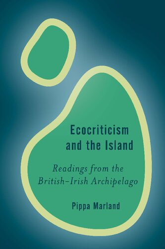 Ecocriticism and the Island: Readings from the British-Irish Archipelago (PDF/EPUB Version)
