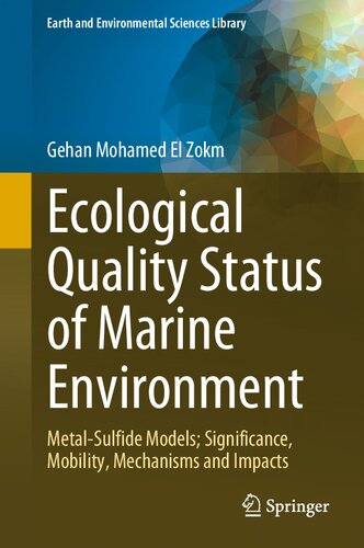 Ecological Quality Status of Marine Environment: Metal- Sulfide Models; Significance, Mobility, Mechanisms and Impacts (PDF/EPUB Version)

