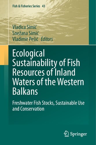 Ecological Sustainability of Fish Resources of Inland Waters of the Western Balkans: Freshwater Fish Stocks, Sustainable Use and Conservation (Fish & Fisheries Series, 43) (PDF/EPUB Version)