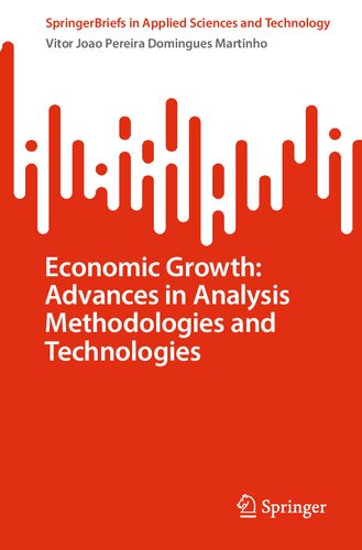 Economic Growth: Advances in Analysis Methodologies and Technologies (SpringerBriefs in Applied Sciences and Technology) (PDF/EPUB Version)
