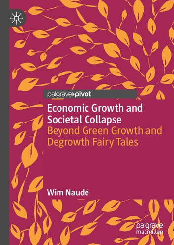 Economic Growth and Societal Collapse: Beyond Green Growth and Degrowth Fairy Tales (PDF/EPUB Version)
