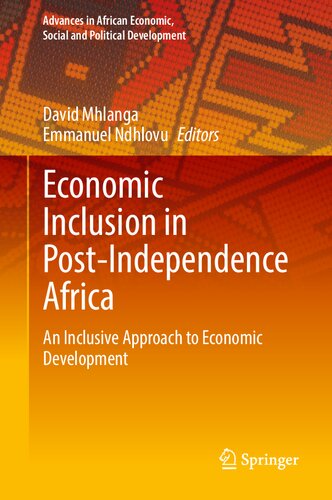 Economic Inclusion in Post-Independence Africa: An Inclusive Approach to Economic Development (Advances in African Economic, Social and Political Development) (PDF/EPUB Version)
