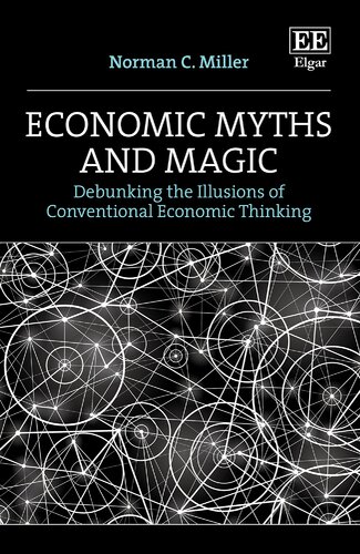 Economic Myths and Magic: Debunking the Illusions of Conventional Economic Thinking (PDF/EPUB Version)
