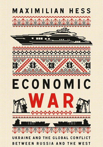 Economic War: Ukraine and the Global Conflict Between Russia and the West (PDF/EPUB Version)
