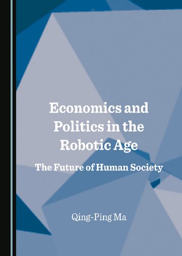 Economics and Politics in the Robotic Age The Future of Human Society (PDF/EPUB Version)
