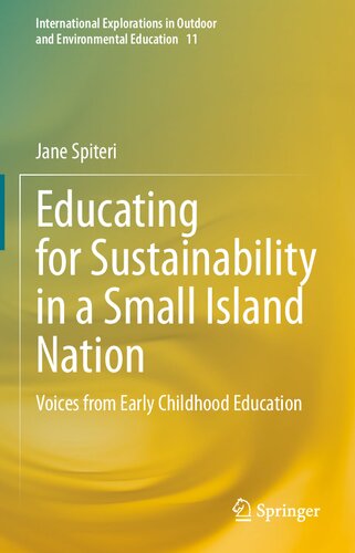 Educating for Sustainability in a Small Island Nation: Voices from Early Childhood Education (International Explorations in Outdoor and Environmental Education, 11) (PDF/EPUB Version)
