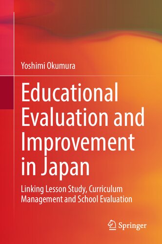 Educational Evaluation and Improvement in Japan: Linking Lesson Study, Curriculum Management and School Evaluation (PDF/EPUB Version)
