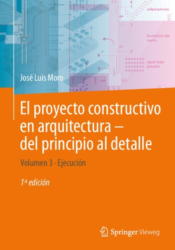 El proyecto constructivo en arquitectura?del principio al detalle: Volumen 3 Ejecución (El Proyecto Constructivo En Arquitectura - Del Principio Al Detalle, 3) (Spanish Edition) (PDF/EPUB Version)