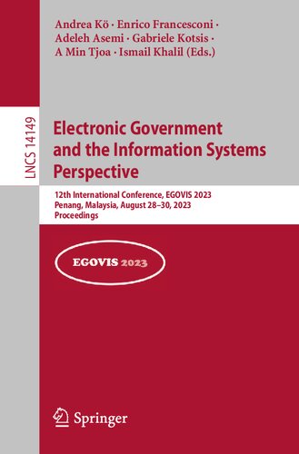 Electronic Government and the Information Systems Perspective: 12th International Conference, EGOVIS 2023, Penang, Malaysia, August 28–30, 2023, Proceedings (Lecture Notes in Computer Science) (PDF/EPUB Version)

