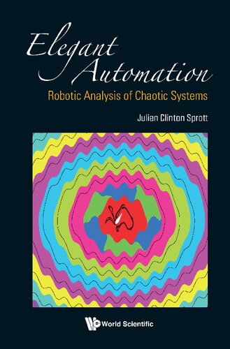 Elegant Automation: Robotic Analysis Of Chaotic Systems (PDF/EPUB Version)
