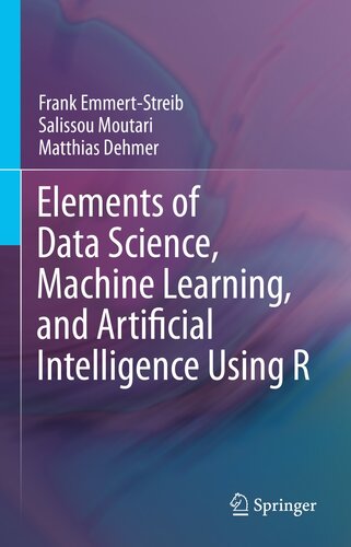 Elements of Data Science, Machine Learning, and Artificial Intelligence Using R (PDF/EPUB Version)
