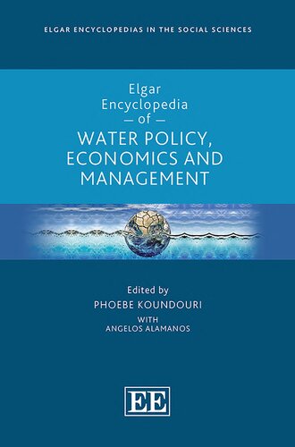 Elgar Encyclopedia of Water Policy, Economics and Management (Elgar Encyclopedias in the Social Sciences series) (PDF/EPUB Version)