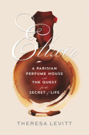 Elixir: A Parisian Perfume House and the Quest for the Secret of Life (PDF/EPUB Version)
