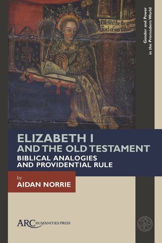 Elizabeth I and the Old Testament: Biblical Analogies and Providential Rule (PDF/EPUB Version)
