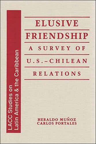 Elusive Friendship: A Survey of U.S.-Chilean Relations (PDF/EPUB Version)

