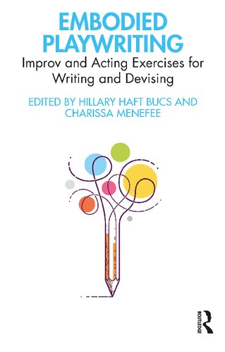 Embodied Playwriting: Improv and Acting Exercises for Writing and Devising (PDF/EPUB Version)
