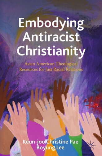 Embodying Antiracist Christianity: Asian American Theological Resources for Just Racial Relations (PDF/EPUB Version)
