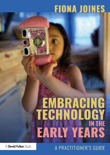 Embracing Technology in the Early Years: A Practitioner's Guide (PDF/EPUB Version)
