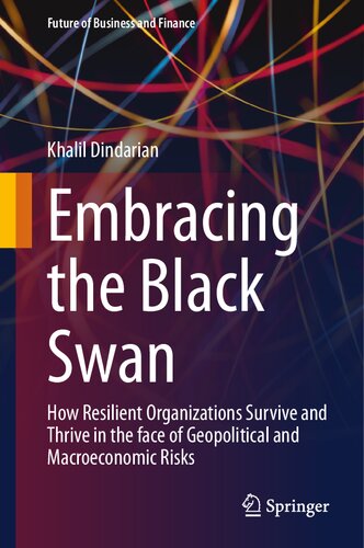 Embracing the Black Swan: How Resilient Organizations Survive and Thrive in the face of Geopolitical and Macroeconomic Risks (Future of Business and Finance) (PDF/EPUB Version)
