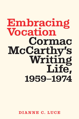 Embracing Vocation: Cormac McCarthy's Writing Life, 1959-1974 (PDF/EPUB Version)
