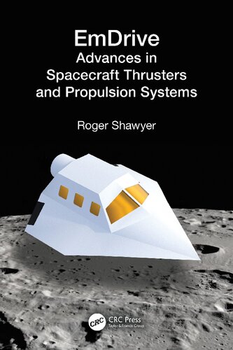 EmDrive: Advances in Spacecraft Thrusters and Propulsion Systems (PDF/EPUB Version)
