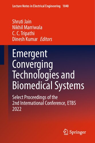 Emergent Converging Technologies and Biomedical Systems: Select Proceedings of the 2nd International Conference, ETBS 2022 (Lecture Notes in Electrical Engineering, 1040) (PDF/EPUB Version)
