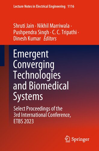 Emergent Converging Technologies and Biomedical Systems: Select Proceedings of the 3rd International Conference, ETBS 2023 (Lecture Notes in Electrical Engineering, 1116) (PDF/EPUB Version)