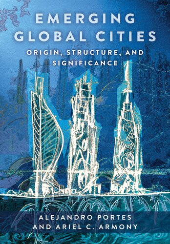 Emerging Global Cities : Origin, Structure, and Significance (PDF/EPUB Version)
