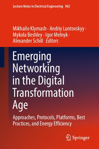 Emerging Networking in the Digital Transformation Age: Approaches, Protocols, Platforms, Best Practices, and Energy Efficiency (PDF/EPUB Version)
