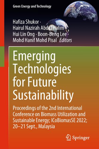 Emerging Technologies for Future Sustainability: Proceedings of the 2nd International Conference on Biomass Utilization and Sustainable Energy; ... Sept., Malaysia (Green Energy and Technology) (PDF/EPUB Version)
