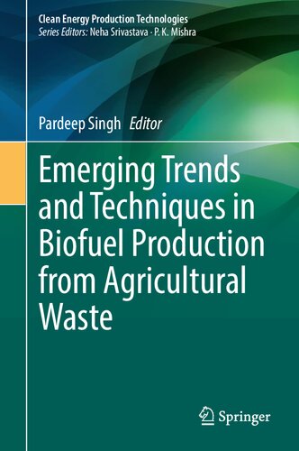 Emerging Trends and Techniques in Biofuel Production from Agricultural Waste (Clean Energy Production Technologies) (PDF/EPUB Version)