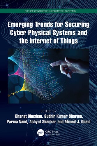 Emerging Trends for Securing Cyber Physical Systems and the Internet of Things (Future Generation Information Systems) (PDF/EPUB Version)