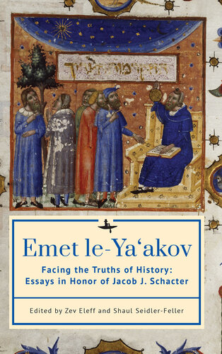 Emet le-Ya‘akov: Facing the Truths of History: Essays in Honor of Jacob J. Schacter (PDF/EPUB Version)
