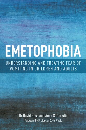 Emetophobia: Understanding and Treating Fear of Vomiting in Children and Adults (PDF/EPUB Version)
