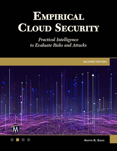 Empirical Cloud Security: Practical Intelligence to Evaluate Risks and Attacks, 2nd Edition (PDF/EPUB Version)
