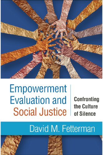 Empowerment Evaluation and Social Justice: Confronting the Culture of Silence (PDF/EPUB Version)
