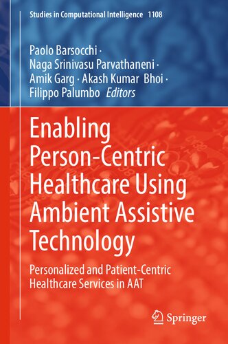 Enabling Person-Centric Healthcare Using Ambient Assistive Technology: Personalized and Patient-Centric Healthcare Services in AAT (Studies in Computational Intelligence, 1108) (PDF/EPUB Version)

