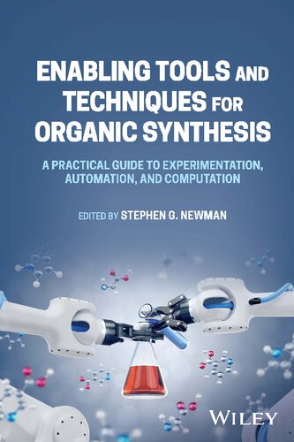 Enabling Tools and Techniques for Organic Synthesis: A Practical Guide to Experimentation, Automation, and Computation (PDF/EPUB Version)
